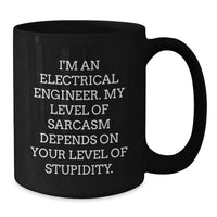 Load image into Gallery viewer, Funny Electrical Engineer Birthday Unique Gifts from Friends and Family - I&#39;m An Electrical Engineer Black Coffee Mug - Additional
