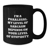 Load image into Gallery viewer, Funny Paralegal Gifts from Friends and Family - I&#39;m A Paralegal, Black Coffee Mug for Graduation, Sarcasm Lovers - Additional

