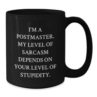 Load image into Gallery viewer, Funny Postmaster Gifts for Men - Sarcasm Black Coffee Mug, Unique Christmas Memorable Presents for Postmaster Friends and Family - Additional
