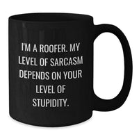 Load image into Gallery viewer, Funny Roofer Gifts from Friends to Men on Christmas Unique Gifts - I&#39;m A Roofer Mug, Black Coffee Mug for Roofer, Sarcastic Roofer Quote - Additional
