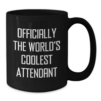 Load image into Gallery viewer, Funny Attendant Gifts from Men to Friends - Officially The World&#39;s Coolest Attendant Quote on Black Coffee Mug, Birthday Unique Gifts for Her - Additional
