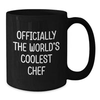 Load image into Gallery viewer, Funny Chef Gifts for Birthday from Friends - Officially The World&#39;s Coolest Chef Quotes on Black Coffee Mug, Microwave and Dishwasher Safe - Additional
