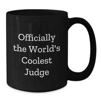 Load image into Gallery viewer, Funny Judge Black Coffee Mug Gifts from Friends for Judge Men - Officially The World&#39;s Coolest Judge, Black Coffee Mug, Christmas Unique Gifts - Additional
