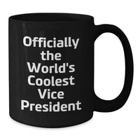 Load image into Gallery viewer, Funny Vice President Gifts, Black Coffee Mug for Men, Officially &#39;The World&#39;s Coolest Vice President&#39; Mug, Black, 11oz or 15oz, Gifts from Friends to Coworkers, Christmas Unique Gifts - Additional
