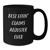 Load image into Gallery viewer, Funny Claims Adjuster Gifts from Friends for Men - Best Effin&#39; Claims Adjuster Ever Black Coffee Mug - Additional
