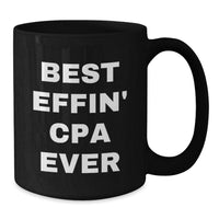 Load image into Gallery viewer, Funny CPA Gifts for Him or Her - Best Effin&#39; Cpa Ever Quote on Black Coffee Mug, Birthday Unique Gifts from Friends to Family - Additional
