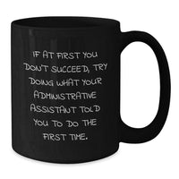 Load image into Gallery viewer, Funny Administrative Assistant Gifts Christmas Unique Ceramic Black Coffee Mugs Gifts from Friends, Gifts for Administrative Assistant, Humorous Quote Mug, 11oz or 15oz. - Additional
