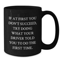 Load image into Gallery viewer, Funny Driver Christmas Unique Gifts from Men - If At First You Don&#39;t Succeed Mugs for Him - Additional
