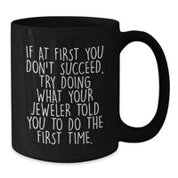 Load image into Gallery viewer, Funny Jeweler Quotes Gifts from Friends - Black Coffee Mug - Inspirational Jewelry Humor for Christmas Unique Gifts - Additional
