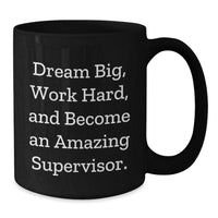 Load image into Gallery viewer, Funny Quote for Supervisor Gifts, Black Coffee Mug, Inspirational Supervisor Christmas Unique Gifts from Men to Supervisor - Additional
