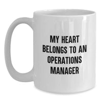 Load image into Gallery viewer, Funny Operations Manager Gifts, White Coffee Mug, &#39;My Heart Belongs To An Operations Manager&#39; Quote, Birthday Unique Gifts from Friends, Coworkers, Family - Main
