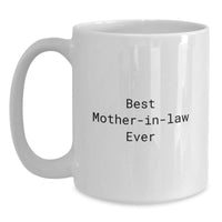 Load image into Gallery viewer, Funny Mom&#39;s the Best Mom-in-law Ever, Gifts from Family for Her Birthday, White Coffee Mug - Main
