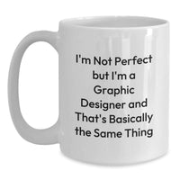 Load image into Gallery viewer, Unique Gifts from Friends to Graphic Designers, &#39;I&#39;m Not Perfect&#39; White Coffee Mug for Graduation - Main

