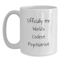Load image into Gallery viewer, Officially The World&#39;s Coolest Psychiatrist Psychiatrist Gifts from Friends to Friends Christmas Unique Mugs White Coffee Mug - Main
