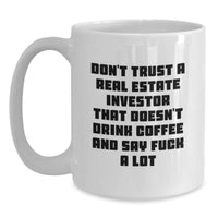 Load image into Gallery viewer, Funny Real Estate Investor Gifts, White Coffee Mug, &#39;Don&#39;t Trust...&#39; - Gifts from Friends, Unique Graduation Gifts for Real Estate Investor Men - Main
