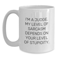 Load image into Gallery viewer, Judge White Coffee Mug, Funny Sarcastic Quote, Gifts for Judge, Birthday Unique Gifts, Gifts from Friends, Gifts for Him - Main
