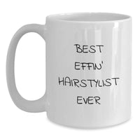 Load image into Gallery viewer, Funny Hairstylist White Coffee Mug Gifts from Friends for Christmas - Best Effin&#39; Hairstylist Ever - Main
