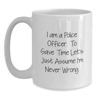Load image into Gallery viewer, Funny Police Officer Gifts for Men from Friends, White Coffee Mug with I Am A Police Officer Quote, Christmas Unique Presents - Main

