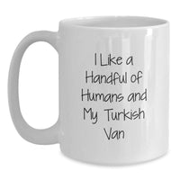 Load image into Gallery viewer, Christmas Unique Gifts for Turkish Van Cat Lovers, Funny Quote &#39;I Like A Handful Of Humans And My Turkish Van&#39; on White Ceramic Coffee Mug - Main
