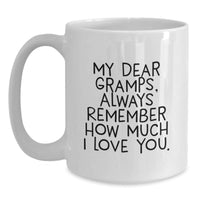 Load image into Gallery viewer, Funny Gramps Gifts, White Coffee Mugs, My Dear Gramps Always Remember How Much I Love You, Christmas Unique Gifts from Family - Main
