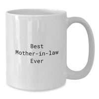 Load image into Gallery viewer, Funny Mom&#39;s the Best Mom-in-law Ever, Gifts from Family for Her Birthday, White Coffee Mug - Additional
