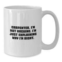 Load image into Gallery viewer, Funny Carpenter White Coffee Mug Gifts from Friends to Family - Christmas Unique Mugs for Carpenter Enthusiasts - Additional
