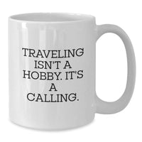 Load image into Gallery viewer, Funny Traveling Quotes Gifts from Men, Women, or Friends for Traveling Enthusiasts White Coffee Mug for Christmas Unique Gifts - Additional
