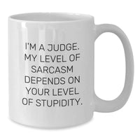 Load image into Gallery viewer, Judge White Coffee Mug, Funny Sarcastic Quote, Gifts for Judge, Birthday Unique Gifts, Gifts from Friends, Gifts for Him - Additional
