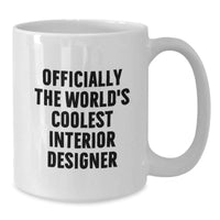 Load image into Gallery viewer, Funny Gifts from Interior Design Enthusiasts to Interior Designers, Officially The World&#39;s Coolest Interior Designer Quote on White Coffee Mug for Christmas Unique Gifts - Additional
