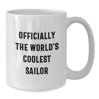 Load image into Gallery viewer, Funny Sailor White Coffee Mug Gifts for Him Officially The World&#39;s Coolest Sailor Birthday Unique Gifts from Friends, Gifts for Sailor Men on Special Occasions - Additional
