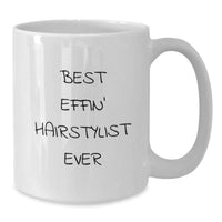 Load image into Gallery viewer, Funny Hairstylist White Coffee Mug Gifts from Friends for Christmas - Best Effin&#39; Hairstylist Ever - Additional
