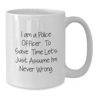 Load image into Gallery viewer, Funny Police Officer Gifts for Men from Friends, White Coffee Mug with I Am A Police Officer Quote, Christmas Unique Presents - Additional

