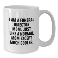 Load image into Gallery viewer, Funny Christmas Unique Gifts for Funeral Director Mom - White Coffee Mug, Ideal Gifts from Friends, Family, or Coworkers for Women Who Make a Difference - Additional
