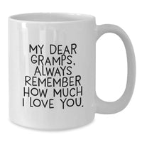Load image into Gallery viewer, Funny Gramps Gifts, White Coffee Mugs, My Dear Gramps Always Remember How Much I Love You, Christmas Unique Gifts from Family - Additional
