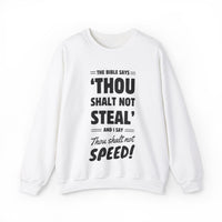 Load image into Gallery viewer, The Bible Says Thou Shalt Not Steal, And I Say Thou Shalt Not Speed Police Officer Sweatshirt
