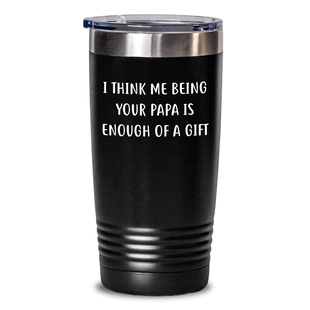 Papa's Gift Tumbler, Funny Quote, Birthday Unique Gift for Papa from Friends, 20oz or 30oz Vacuum-Insulated Stainless Steel Tumbler - Main