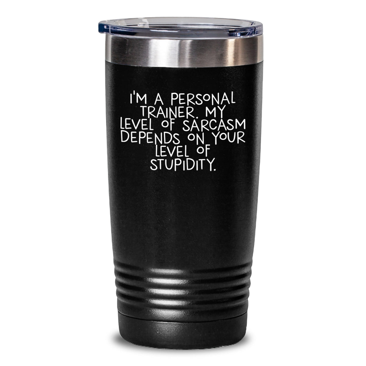 Funny Personal Trainer Gifts, 'I'm A Personal Trainer. My Level Of Sarcasm Depends On Your Level Of Stupidity.' Tumbler for Birthday, Gifts from Friends to Personal Trainers - Main
