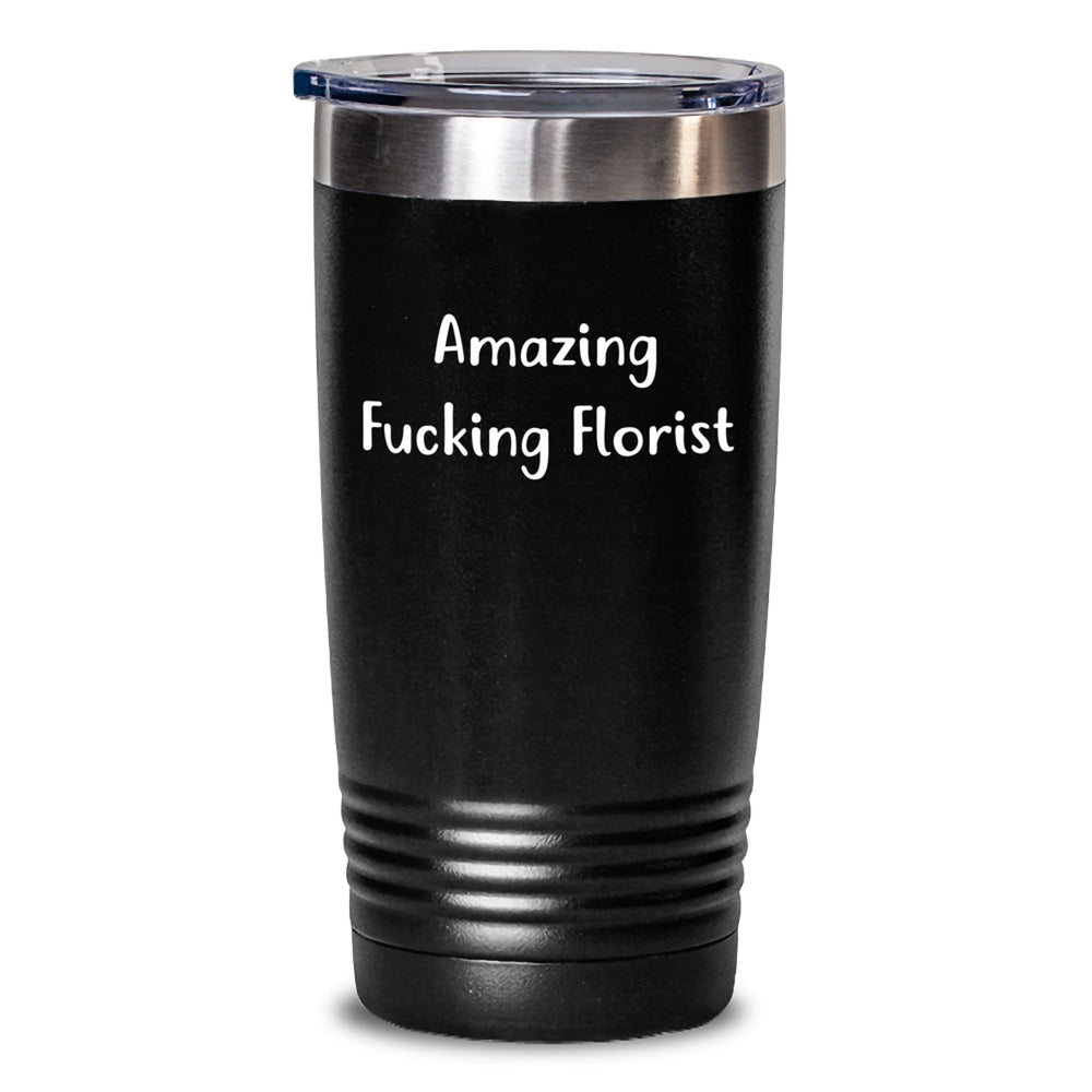 Funny Florist Quotes Gifts from Friends to Florist Birthday Unique Tumblers, 20oz or 30oz Capacity, Vacuum Insulated, Gift for Florist - Main