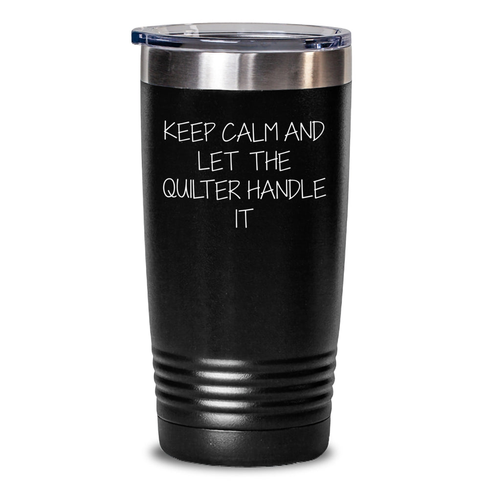 Quilter's Delight, Funny Tumbler Gifts from Friends, Birthday Unique Quilter Gifts for Quilter, Keep Calm And Let The Quilter Handle It - Main