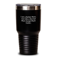 Load image into Gallery viewer, Funny Barber Mom Tumbler Gifts for Graduation, Unique Gifts from Friends, Family, Coworkers, and More, &#39;I Am A Barber Mom...&#39; - Main
