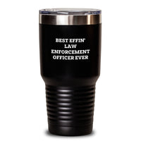 Load image into Gallery viewer, Funny Law Enforcement Officer Gifts, Best Effin&#39; Tumbler for Birthday - Gifts from Friends, Coworkers, Family to Law Enforcement Officer - Main
