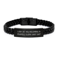 Load image into Gallery viewer, Funny Payroll Clerk Gifts, Interlaced Leather Bracelet for Birthday, &#39;Look At You Becoming A Payroll Clerk And Shit&#39; Quote, Gifts from Friends - Image 1
