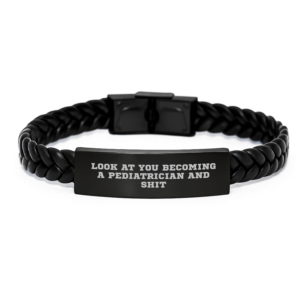 Pediatrician Gifts from Friends, Gifts for Pediatrician, Interlaced Leather Bracelet, 'Look At You Becoming A Pediatrician And Shit', Funny Graduation Unique Gifts - Image 1