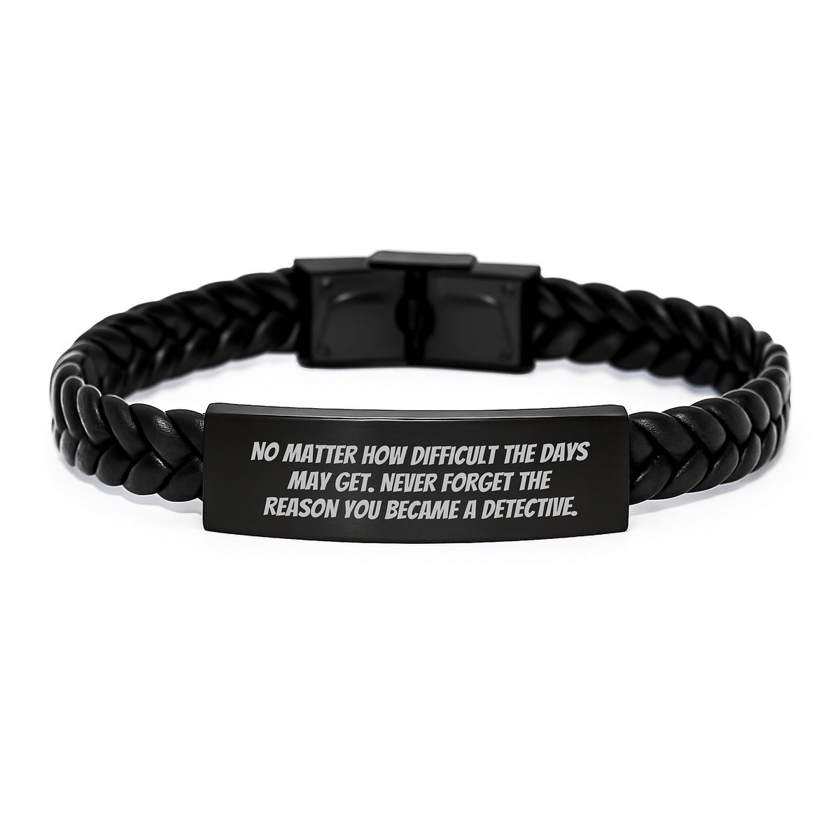 Inspiring Detective Interlaced Leather Bracelt, Gifts from Friends for Detective Graduation, No Matter How Difficult The Days May Get, Never Forget The Reason You Became A Detective. - Image 1