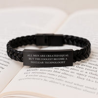 Load image into Gallery viewer, Cool Nuclear Technologist Gifts for Men - Funny Interlaced Leather Bracelet from Friends on Birthday - All Men Are Created Equal But The Coolest Become A Nuclear Technologist - Image 3
