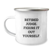 Load image into Gallery viewer, Judge&#39;s Wisdom Gifts from Friends and Family, Funny Camping Mug for Graduation, Retired Judge Quote - &#39;Figure It Out Yourself.&#39; - Image 1
