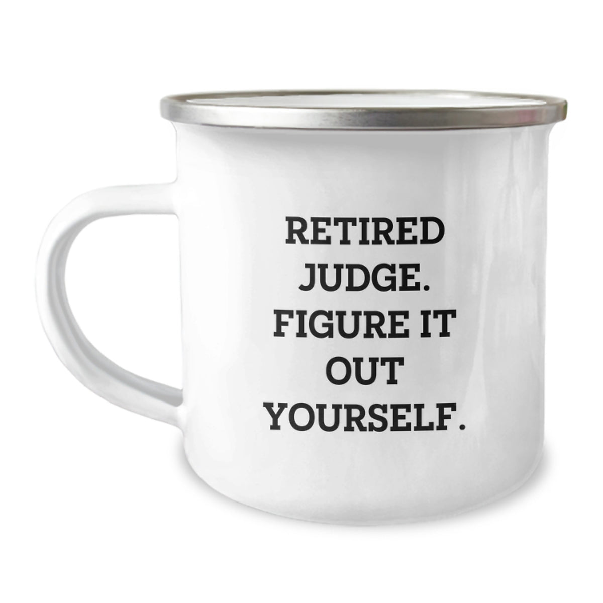 Judge's Wisdom Gifts from Friends and Family, Funny Camping Mug for Graduation, Retired Judge Quote - 'Figure It Out Yourself.' - Image 1