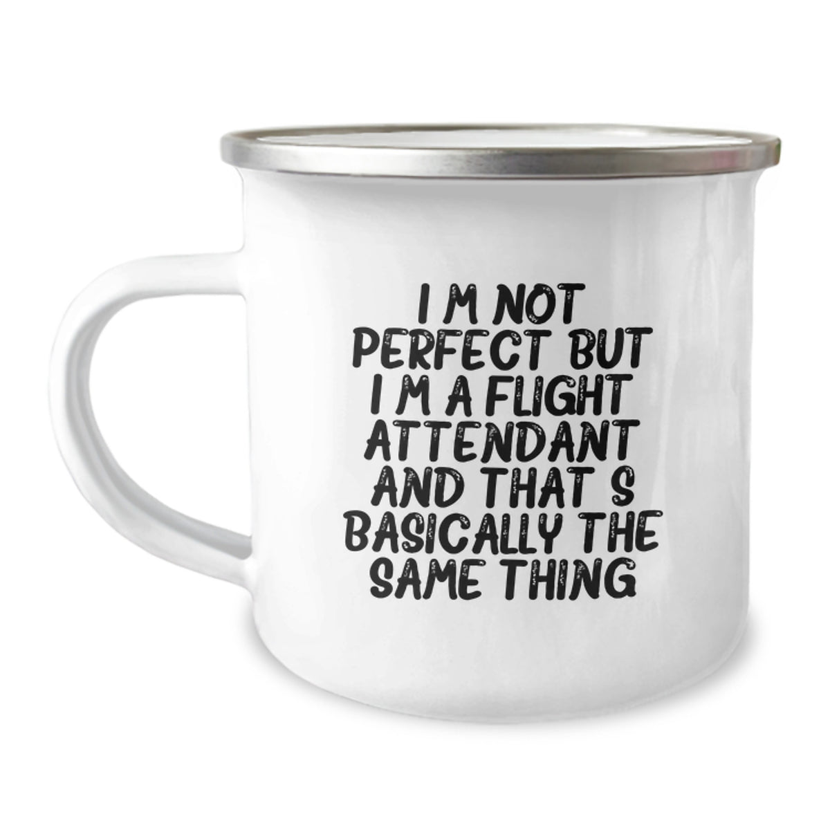 Flight Attendant Humor Gifts from Friends to Flight Attendants, Camping Mug for Graduation, 'I'm Not Perfect But I'm A Flight Attendant And That's Basically The Same Thing' Quote - Image 1