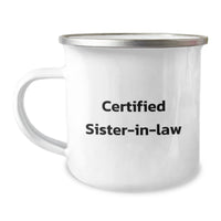 Load image into Gallery viewer, Funny Sister-in-law Gifts from Men - Birthday Unique Gifts for Sister-in-law - Camping Mug with &#39;Certified Sister-in-law&#39; Quote, 12 oz Stainless Steel with Enamel Finish - Image 1

