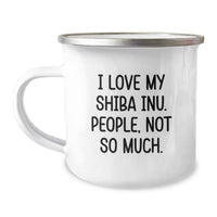 Load image into Gallery viewer, Shiba Inu Dog Camping Mug Gifts from Friends for Birthday, &#39;I Love My Shiba Inu. People, Not So Much.&#39; Funny Quote, 12 oz Stainless Steel with Enamel Finish - Image 1
